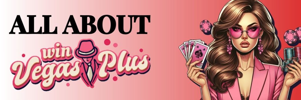 All about Win Vegas Plus